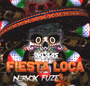 Klaas - Fiesta Loca (FUZE x DJ Nervox Bootleg)