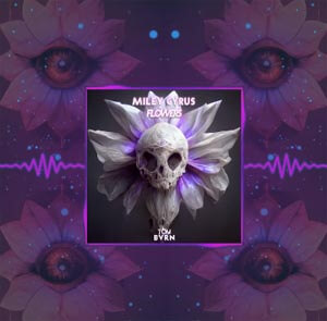 Miley Cyrus - Flowers (TOM BVRN Remix)Miley Cyrus - Flowers (TOM BVRN Remix)