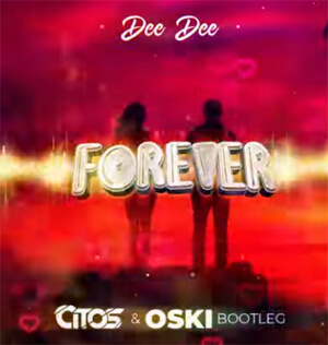 Dee Dee - Forever (Citos & Oski Bootleg)