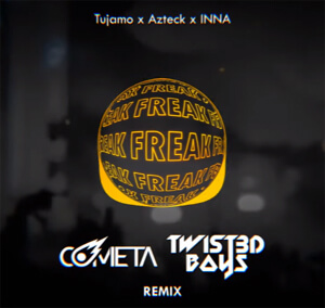 Tujamo x Azteck x INNA - Freak (Cometa & Twist3d Boys Remix)