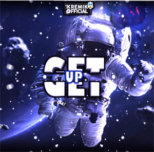 DJ KREMIK - GET UP (ORIGINAL VIXA MIX) 2023