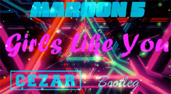 Maroon 5 ft Cardi B - Girls Like You (CEZAR Bootleg)