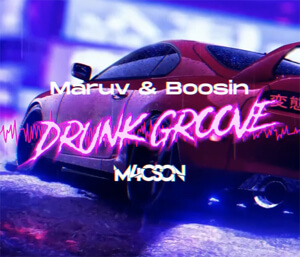 Maruv & Boosin - Drunk Groove (M4CSON BOOTLEG 2023)