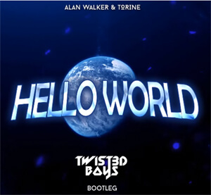 Alan Walker & Torine - Hello World (Twist3d Boys Bootleg)