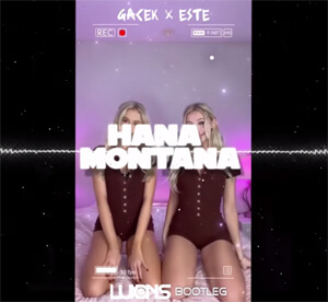 GACEK x ESTE - Hana Montana (Luxons Bootleg) 2022