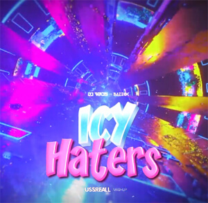 DJ WAJS vs BAZZOK - Icy Haters (USSREALL MASHUP)