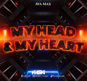 Ava Max - My Head & My Heart (Kaski Bootleg)