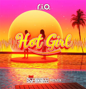 R.I.O. - Hot Girl (DJ SKIBA REMIX)
