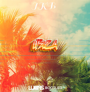 JKB - Ibiza (Luxons Bootleg) 2022