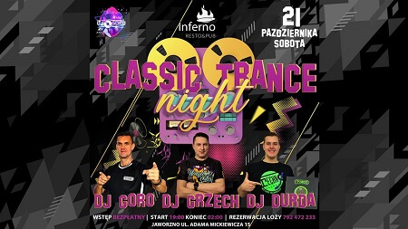 DJ GORO, DJ GRZECH, DJ DURDA - CLASSIC TRANCE NIGHT - INFERNO JAWORZNO (21.10.2023)