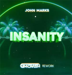 John Marks - Insanity (GMCRASH Rework 2023)