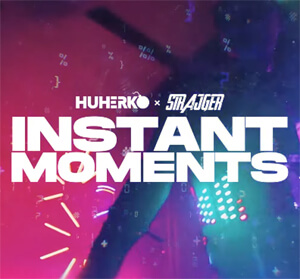 Huherko x StrajGer - INSTANT MOMENTS 2k22