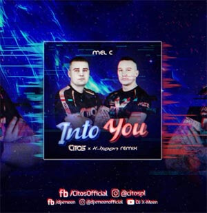 Melanie C - Into You (Citos & DJ X-Meen Remix)