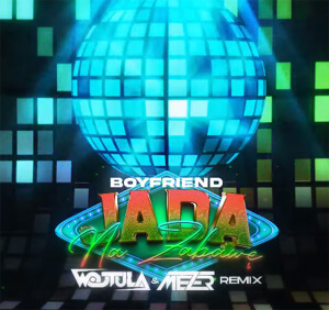 BOYFRIEND - Jadą na zabawę (WOJTULA & MEZER REMIX)
