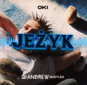 OKI - Jeżyk (DJ ANDREW BOOTLEG)