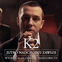 K2 - Jutro nadchodzi zawsze