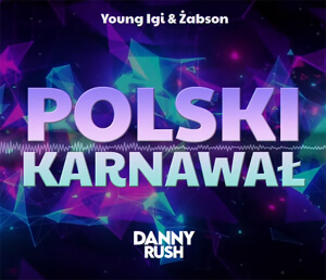 Young Igi & Żabson - Polski Karnawał (Danny Rush Bootleg)