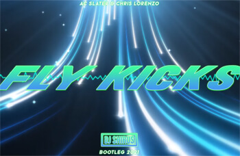 AC Slater & Chris Lorenzo - Fly Kicks (DJ SHIRUS BOOTLEG 2021)