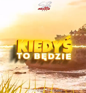 SB Maffija - Kiedyś to będzie (DJ SKIBA REMIX)