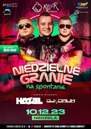 Dj Killer & Dj Hazel & Dj Drum - Niedzielne Granie Na Spontanie (10.12.2023)