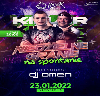 Dj Killer & Dj Omen Live Mix - Niedzielne Granie Na Spontanie (23.01.2022)
