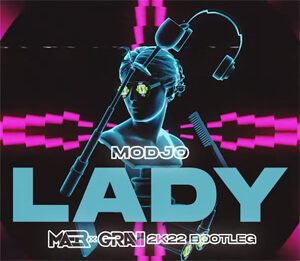 Modjo - Lady (MAER x GRAVI 2K22 Bootleg)