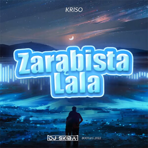 KRISO - Zarąbista Lala (DJ SKIBA BOOTLEG 2022)