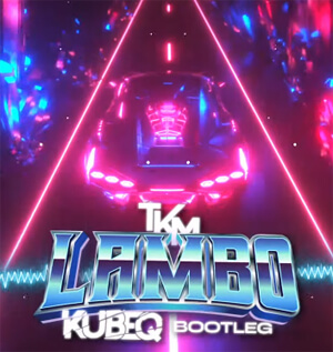 TKM - Lambo (KubeQ Bootleg) 2023