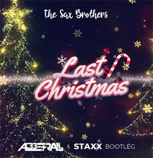 The Sax Brothers - Last Christmas (ABBERALL & STAAX BOOTLEG)