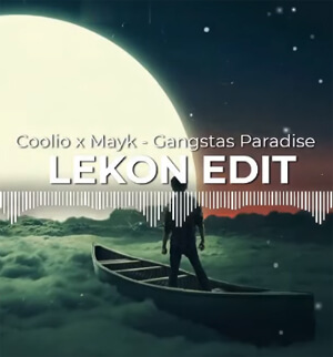 Coolio x Mayk - Gangstas Paradise (LEKON EDIT)