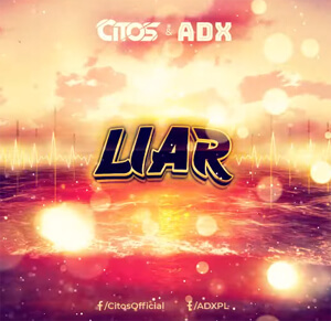 Citos & ADX - LIAR (Orginal Mix)