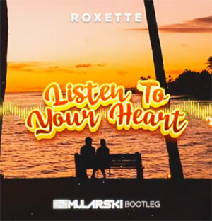 Roxette - Listen To Your Heart (DJ Mularski Bootleg)