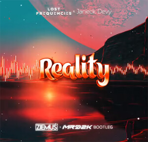 Lost Frequencies feat. Janieck Devy - Reality (ZIEMUŚ & MRDZK BOOTLEG 2022)