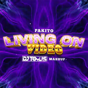Pakito - Living On Video (DJ Tomuś Mashup)