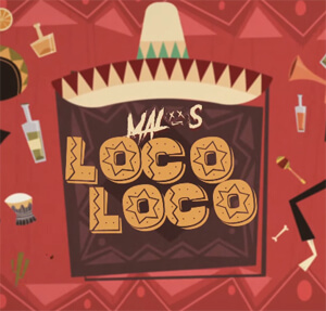 MALOS - Loco Loco