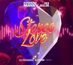 Edward Maya & Vika Jigulina - Stereo Love (Dj Przemooo & DJ KOSKI Bootleg)