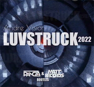 Andre Visior - Luvstruck 2022 (Pancza & Mattrecords Bootleg)