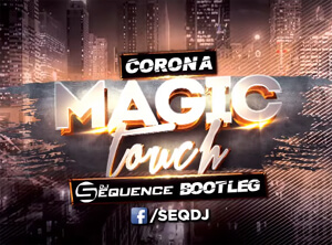Corona - Magic Touch (Dj Sequence Bootleg)