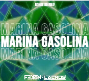 Bonde Do Role - Marina Gasolina (DJ Fekton & DJ Lacros Remix)