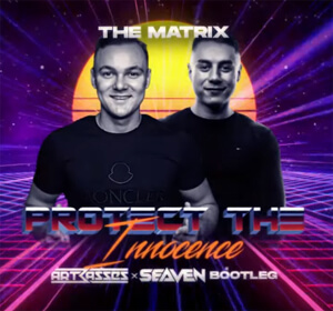 The Matrix - Protect The Innocent (Artbasses & Seaven Bootleg)