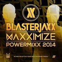 Blasterjaxx - Maxximize Powermixx 2014