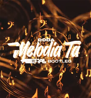 Doda - Melodia Ta (ABBERALL BOOTLEG)