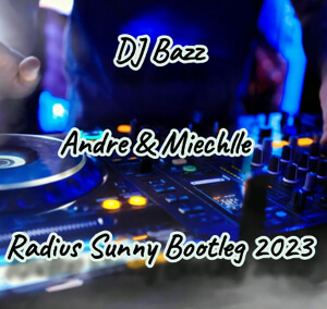 DJ Bazz - Andree & Michelle (Radius Sunny Bootleg 2023)