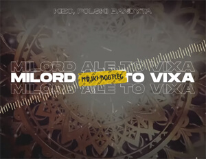 MILORD ale to VIXA (Majki Bootleg)