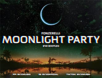 Fonzerelli - Moonlight Party (BVX BOOTLEG)