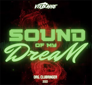 VixBasse - Sound Of My Dream (Org. Clubringer)