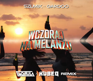 SZUMEK ft. Gardoc - Wczoraj na melanżu (WOJTULA & KUBEQ REMIX)