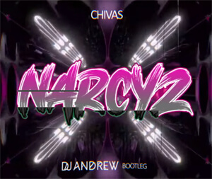 chivas - narcyz (DJ ANDREW BOOTLEG)