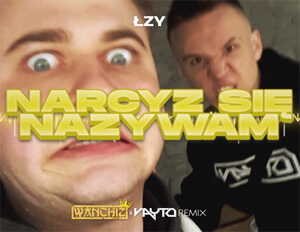 Łzy - Narcyz Się Nazywam (WANCHIZ x VAYTO Remix 2022)