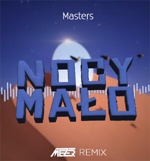 Masters - Nocy Mało (MEZER REMIX) 2022